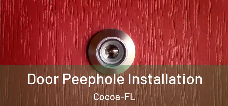 Door Peephole Installation Cocoa-FL