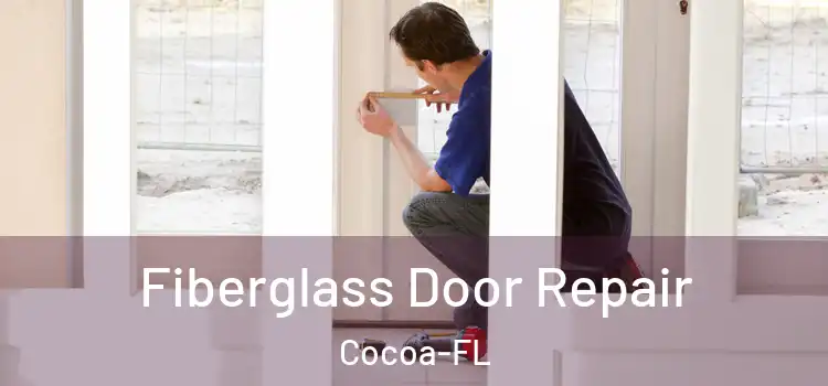 Fiberglass Door Repair Cocoa-FL